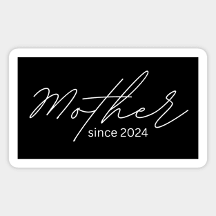 Mother since 2024 Magnet